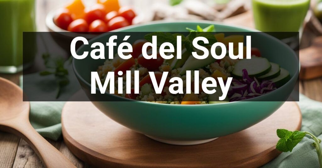 Café del Soul in Mill Valley, California