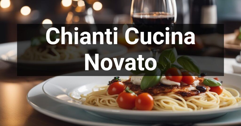 Chianti Cucina in Novato, California