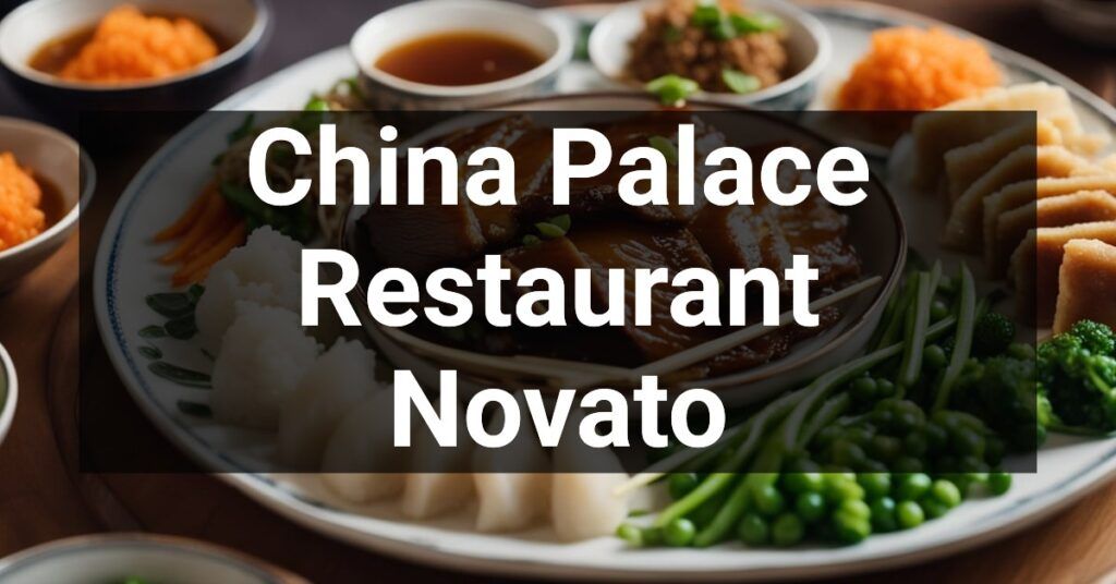 China Palace Restaurant in Novato, California