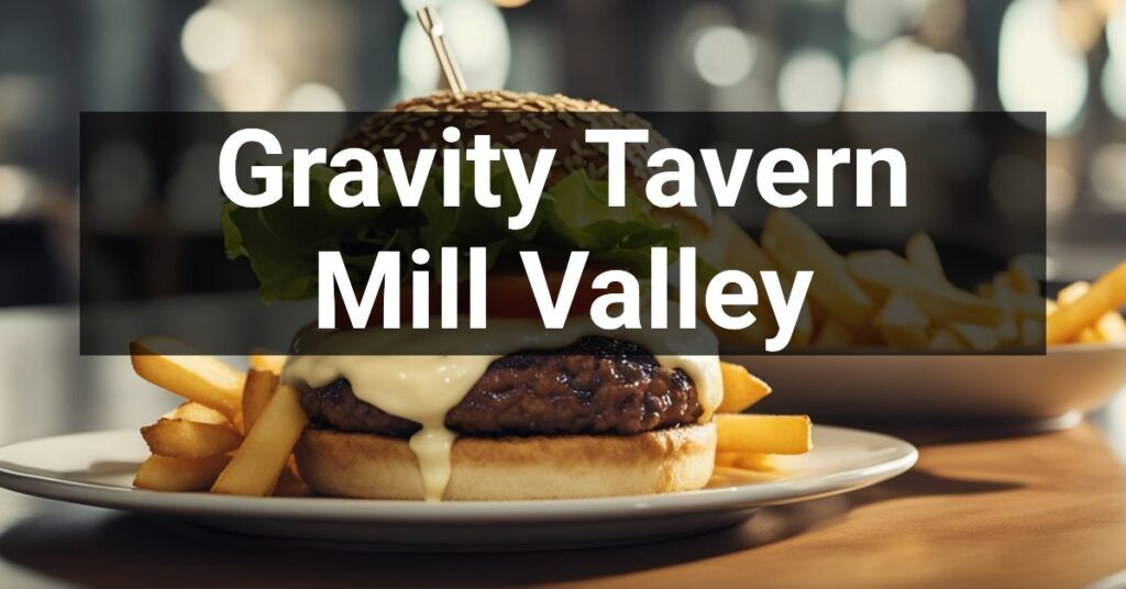 Gravity Tavern in Mill Valley, California