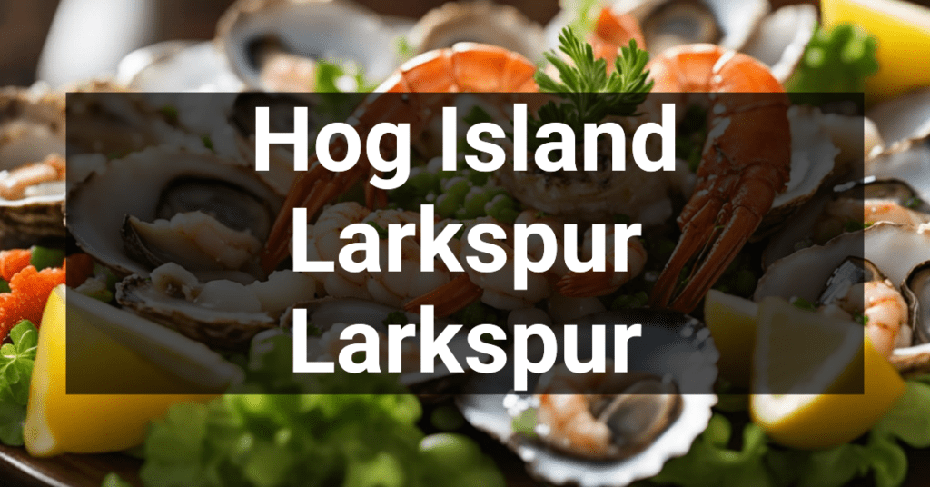 Hog Island Larkspur in Larkspur, California