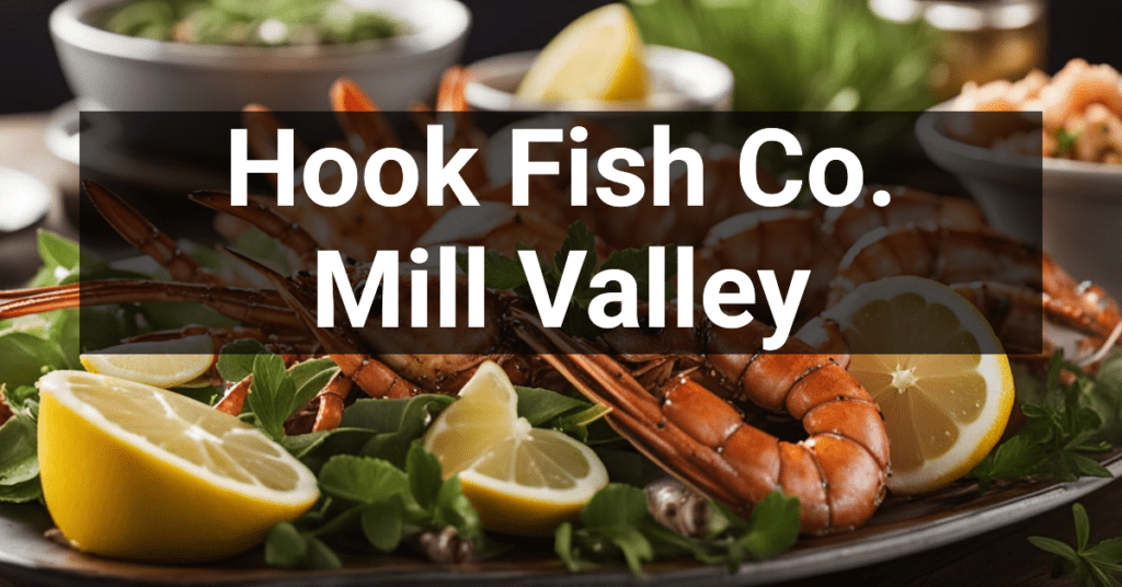 Hook Fish Co. in Mill Valley, California