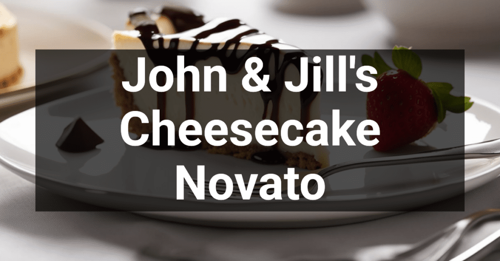 John & Jill's Cheesecake in Novato, California