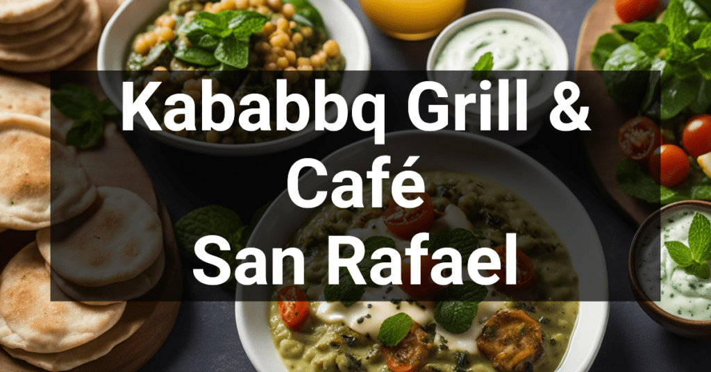 Kababbq Grill & Café in San Rafael, California