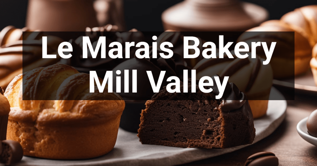 Le Marais Bakery in Mill Valley, California