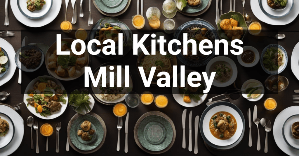 Local Kitchens in Mill Valley, California