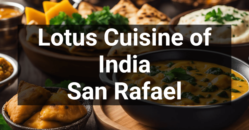 Lotus Cuisine of India in San Rafael, California