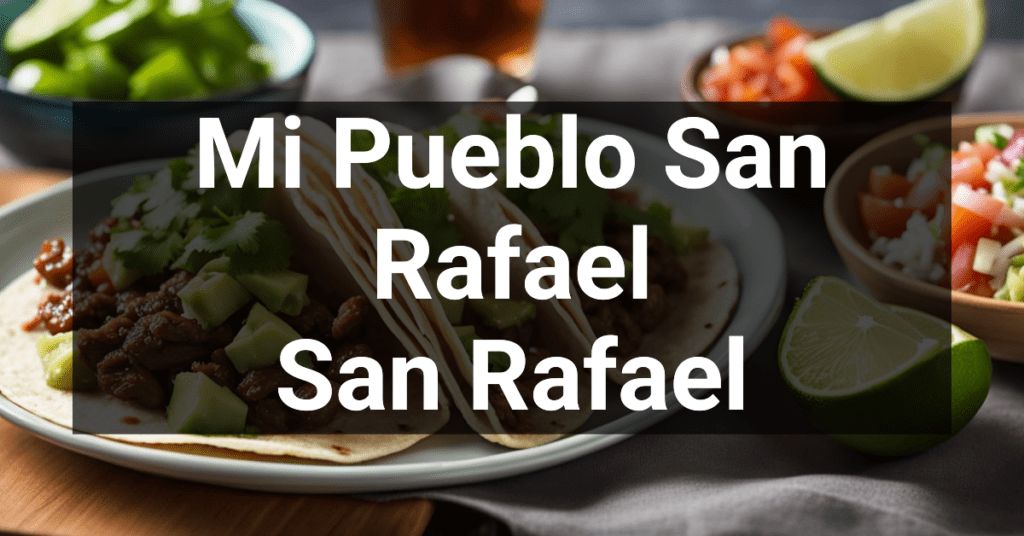 Mi Pueblo San Rafael in San Rafael, California