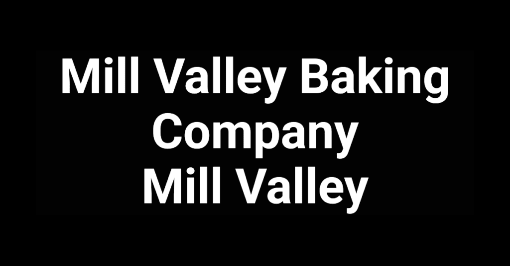 Mill Valley Baking Company in Mill Valley, California