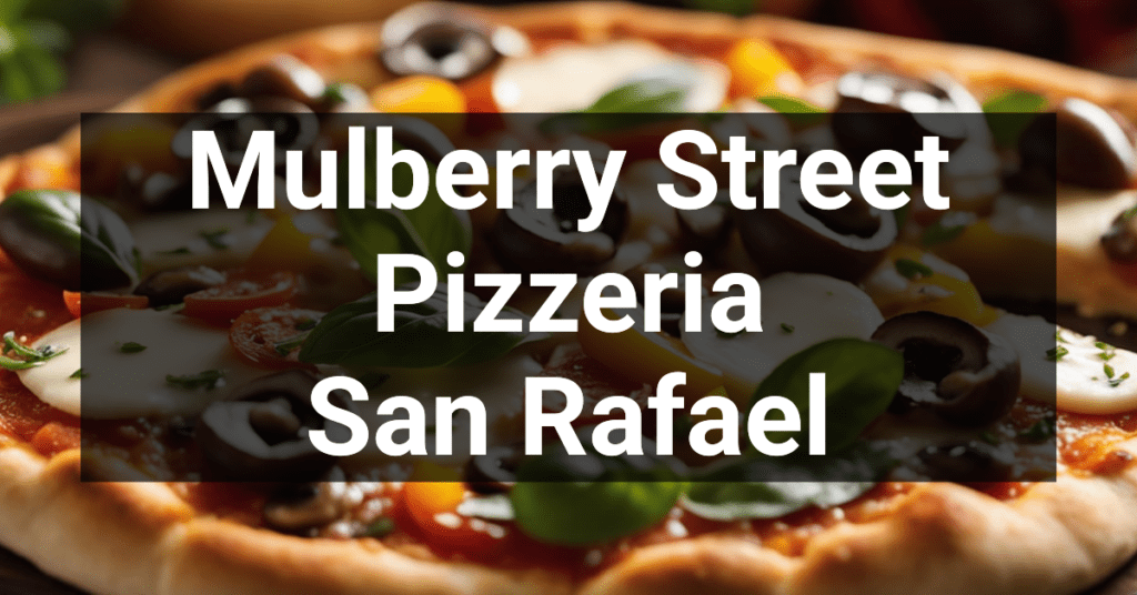 Mulberry Street Pizzeria in San Rafael, California