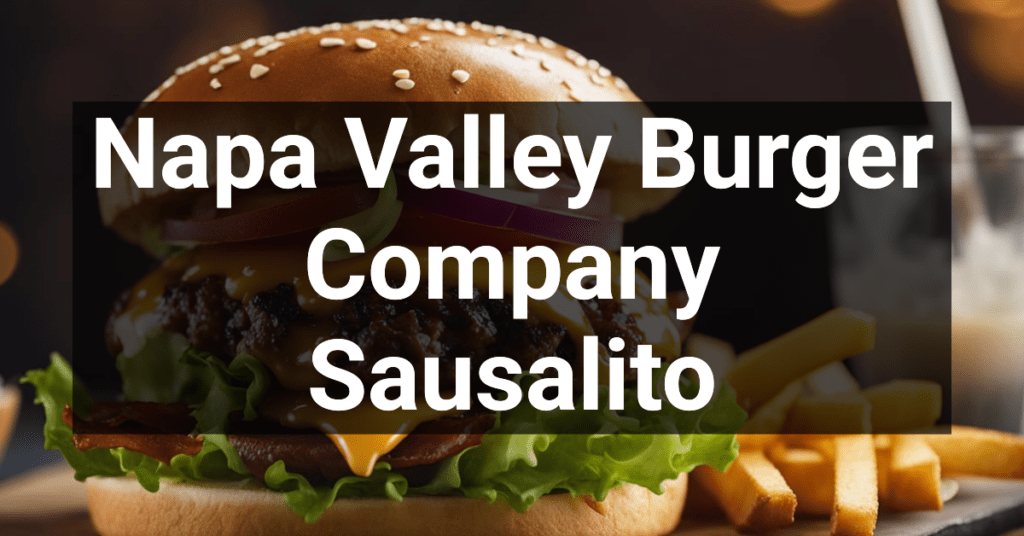 Napa Valley Burger Company in Sausalito, California