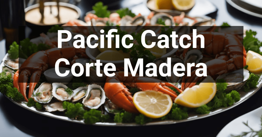 Pacific Catch in Corte Madera, California