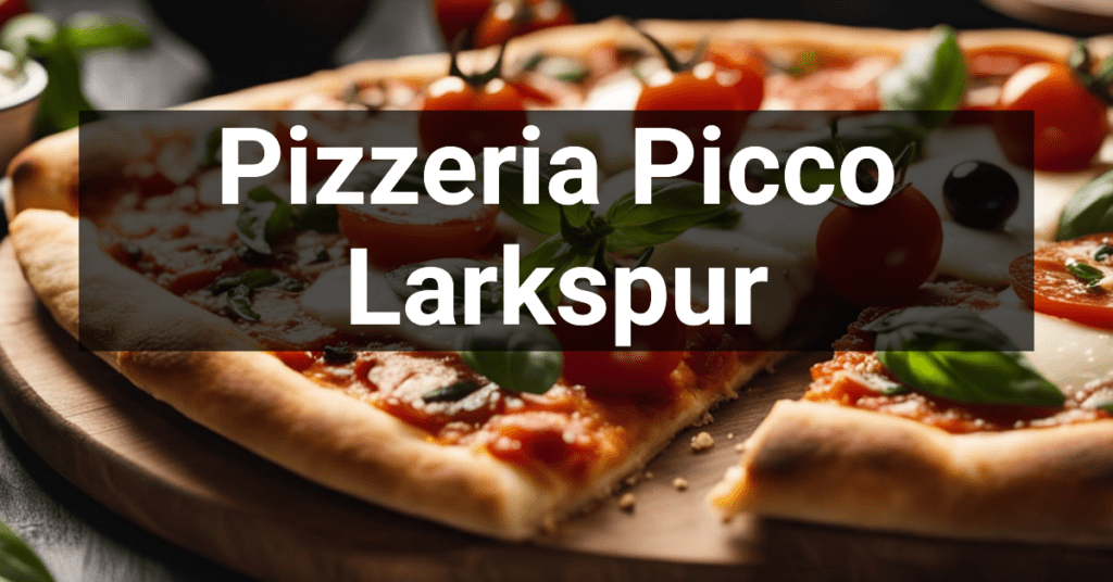 Pizzeria Picco in Larkspur, California