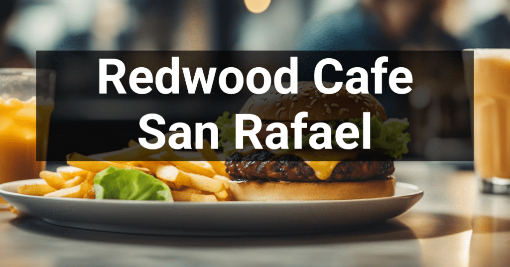 Redwood Cafe in San Rafael, California