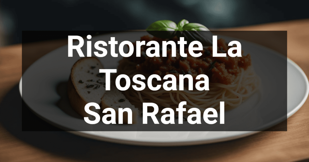 Ristorante La Toscana in San Rafael, California