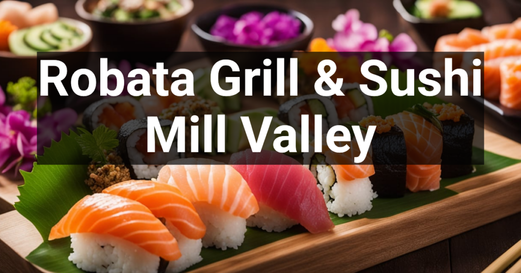 Robata Grill & Sushi in Mill Valley, California