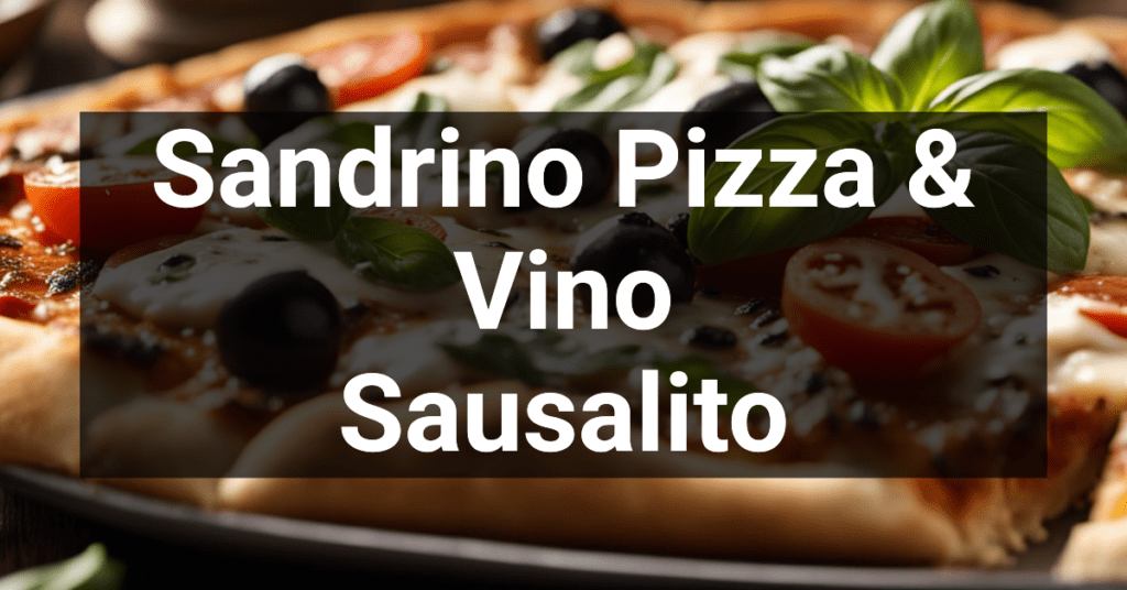 Sandrino Pizza & Vino in Sausalito, California