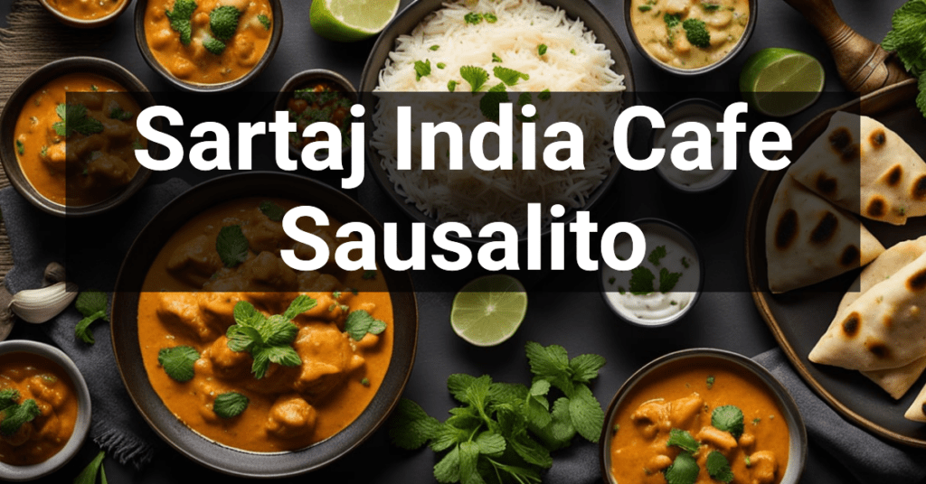 Sartaj India Cafe in Sausalito, California