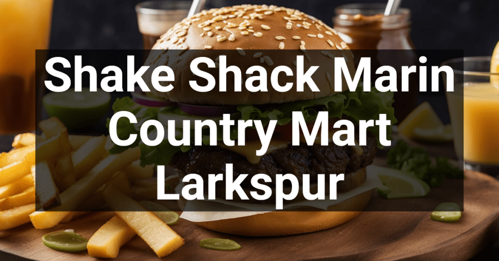 Shake Shack Marin Country Mart in Larkspur, California