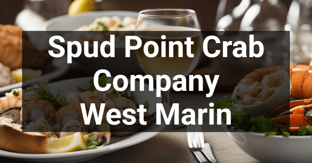 Spud Point Crab Company in West Marin, California