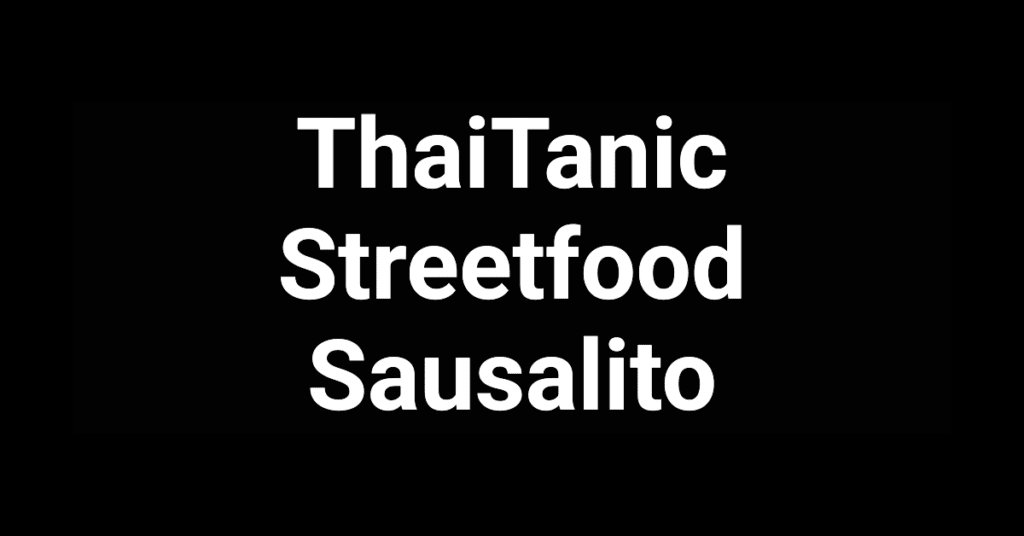 ThaiTanic Streetfood in Sausalito, California