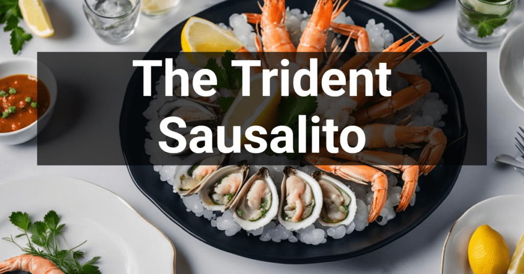 The Trident in Sausalito, California