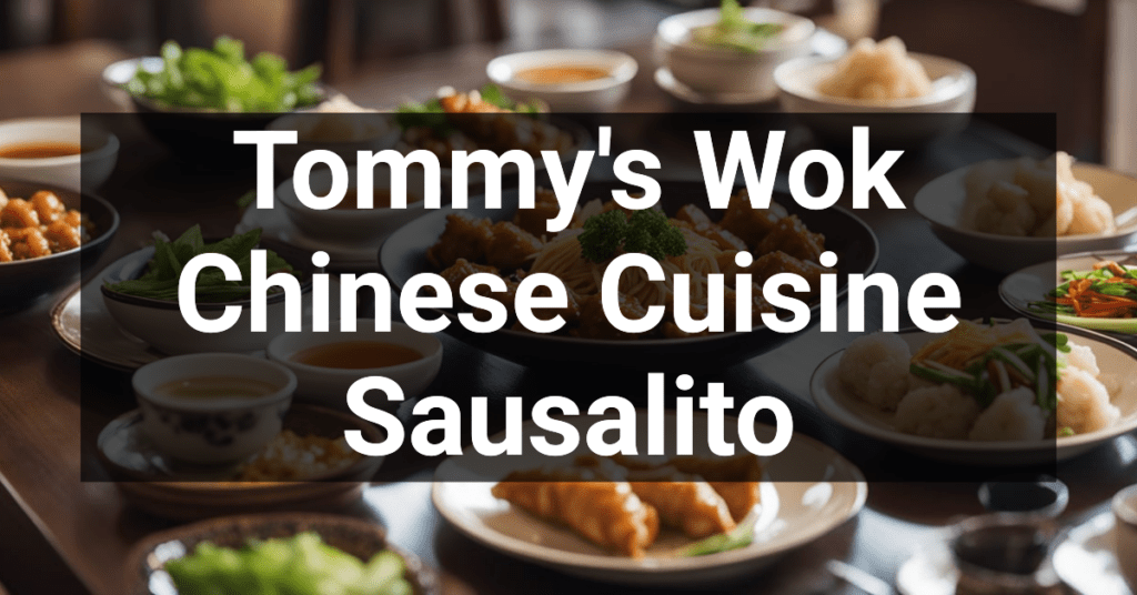 Tommy's Wok Chinese Cuisine in Sausalito, California