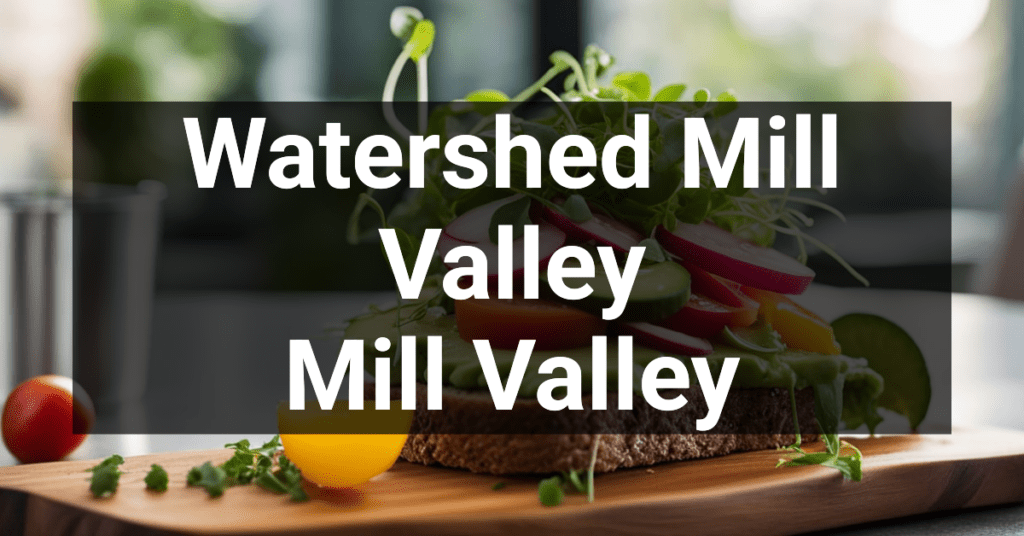 Watershed Mill Valley in Mill Valley, California