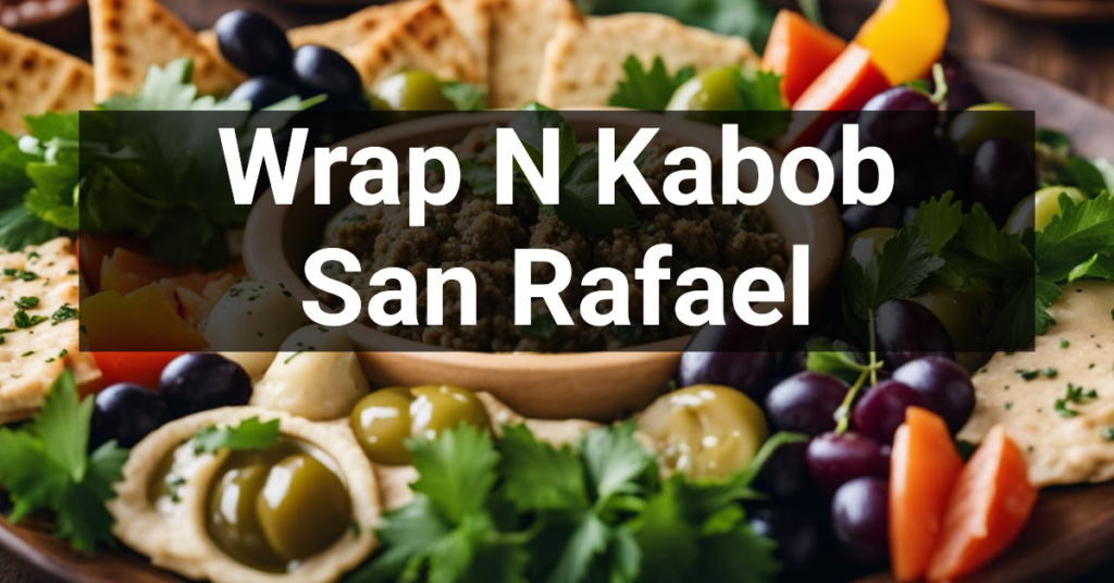 Wrap N Kabob in San Rafael, California